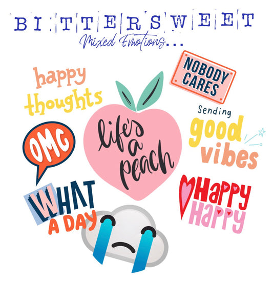 Bittersweet Mixed Emotions….