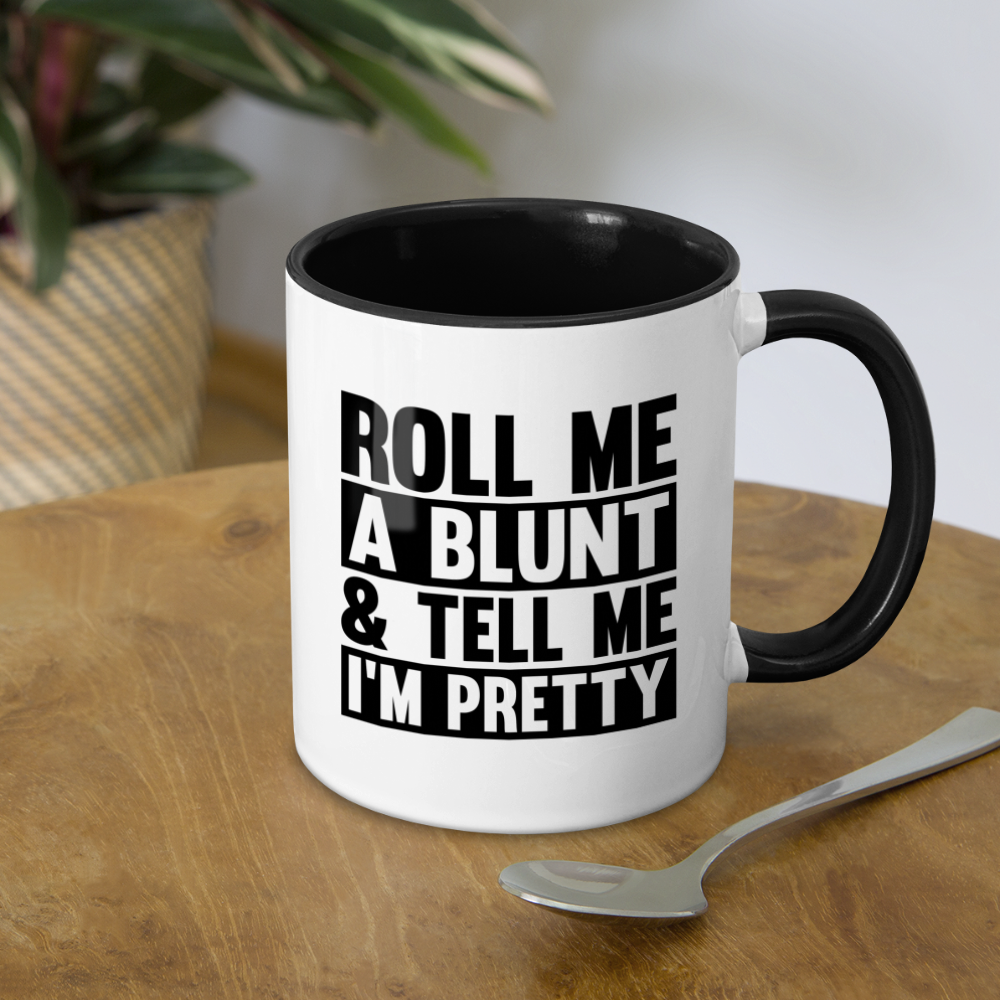 Roll Me A Blunt Tell Me I’m Pretty Coffee Mug - white/black
