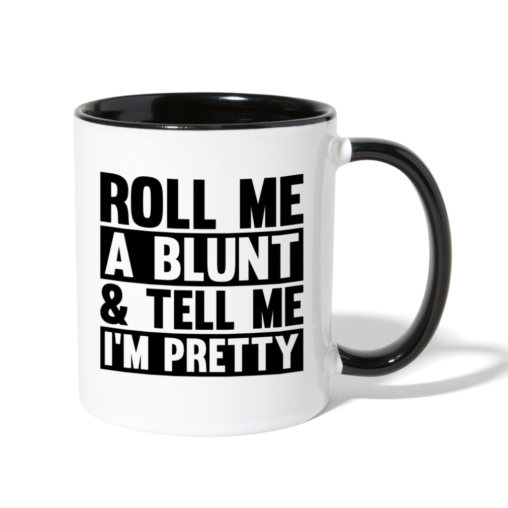 Roll Me A Blunt Tell Me I’m Pretty Coffee Mug - white/black