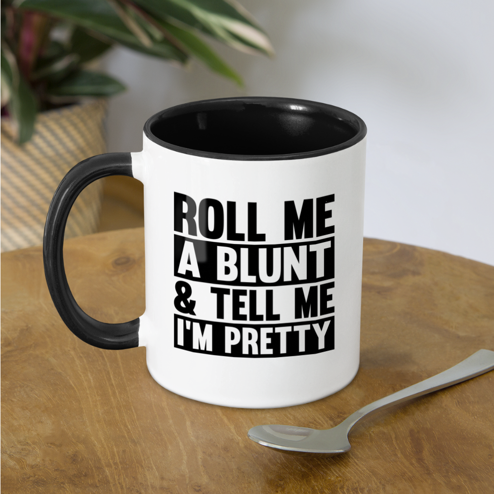 Roll Me A Blunt Tell Me I’m Pretty Coffee Mug - white/black