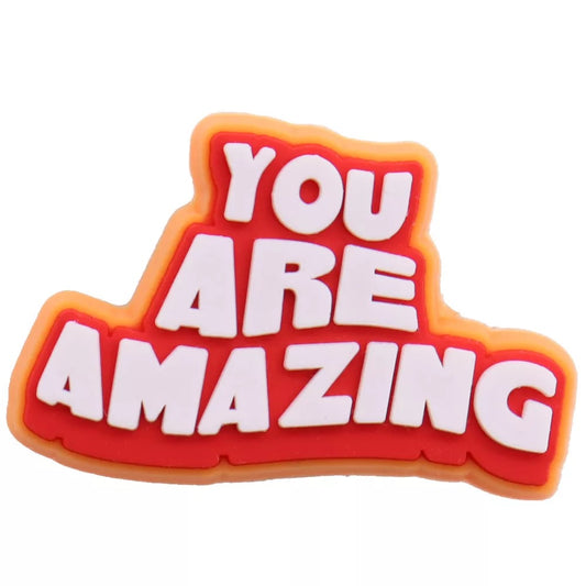 You are Amazing Shoe Charm