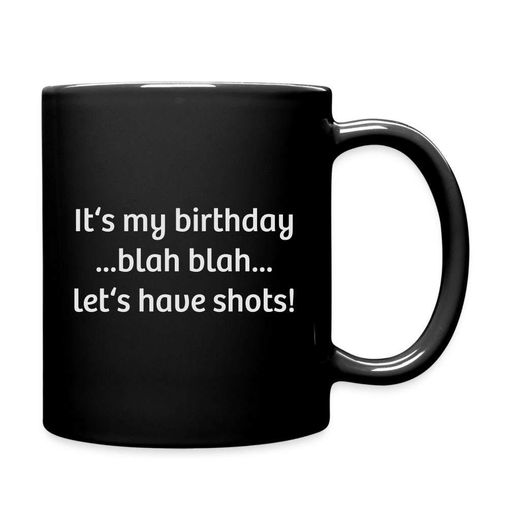 My Birthday Shots Mug - black