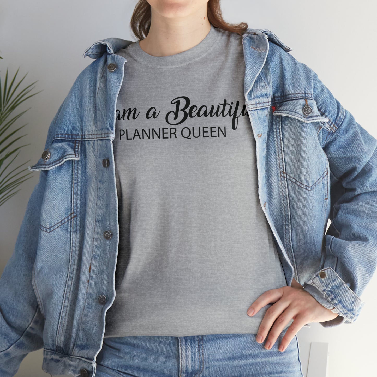 I Am A Beautiful Planner Queen Unisex Heavy Cotton Tee