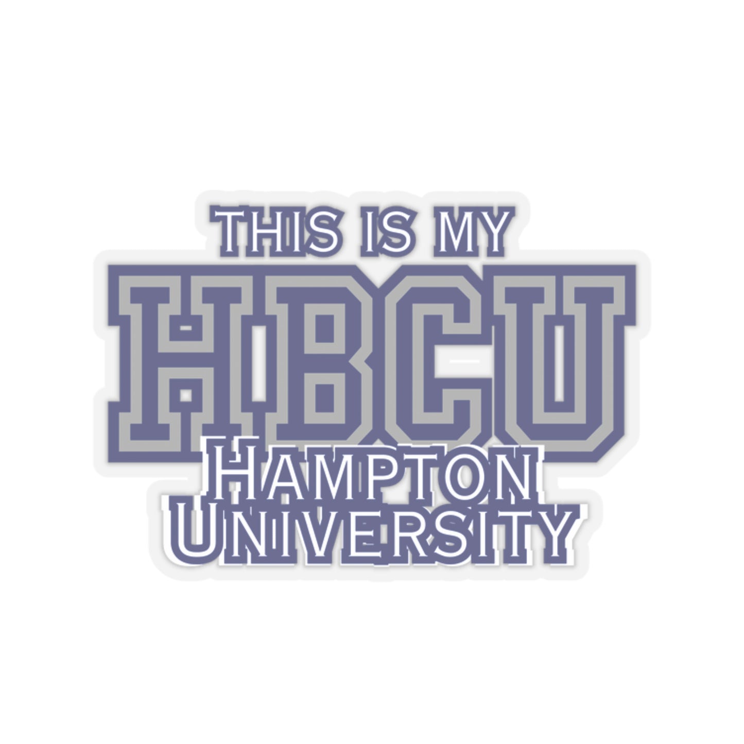 This is My HBCU Hampton University Alumni Kiss-Cut Stickers