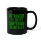 Introvert Silently Suffering Mentally Black Mug - black