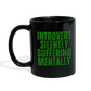 Introvert Silently Suffering Mentally Black Mug - black