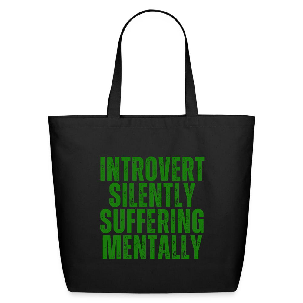 Introvert Silently Suffering Mentally Eco-Friendly Cotton Tote - black