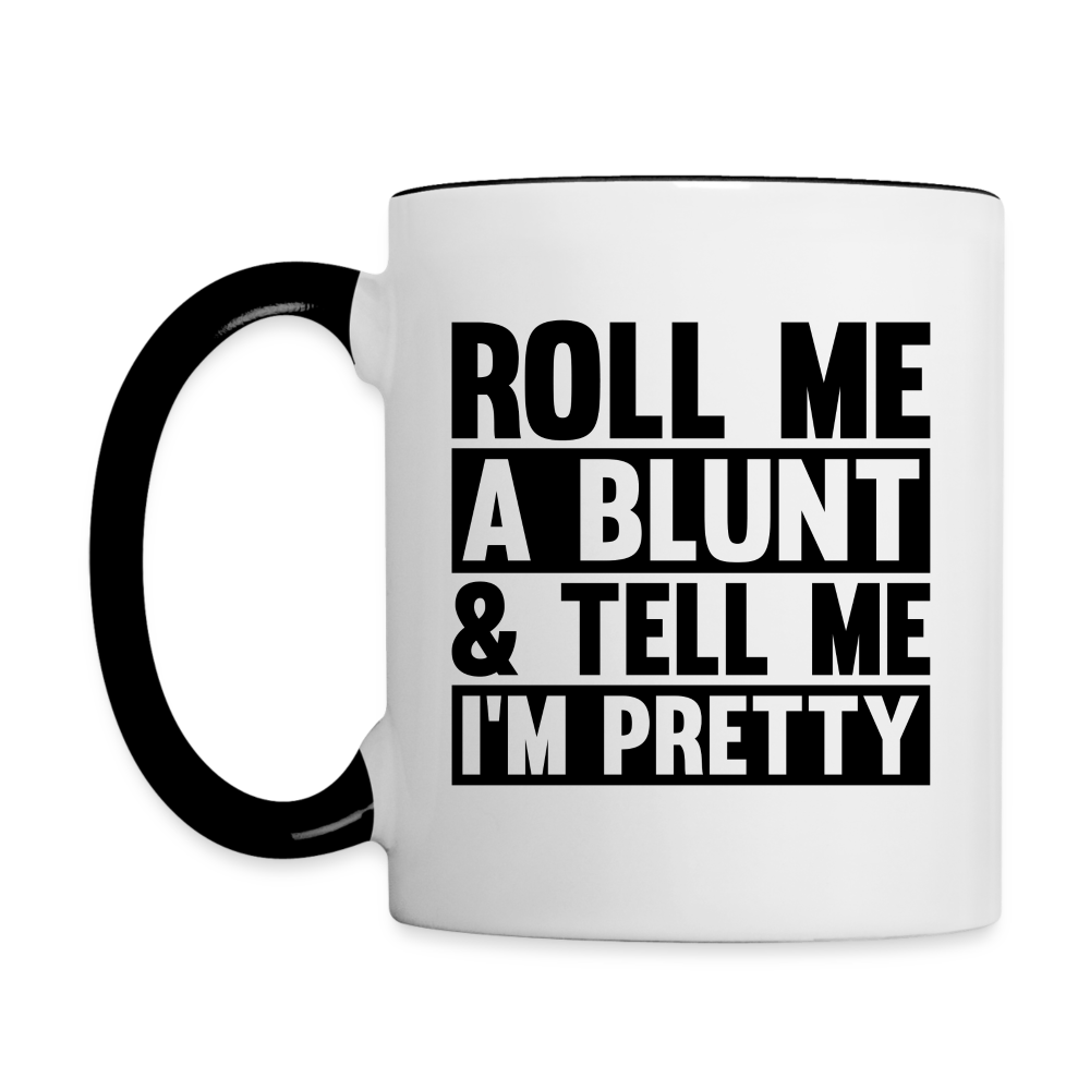 Roll Me A Blunt Tell Me I’m Pretty Coffee Mug - white/black