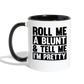 Roll Me A Blunt Tell Me I’m Pretty Coffee Mug - white/black