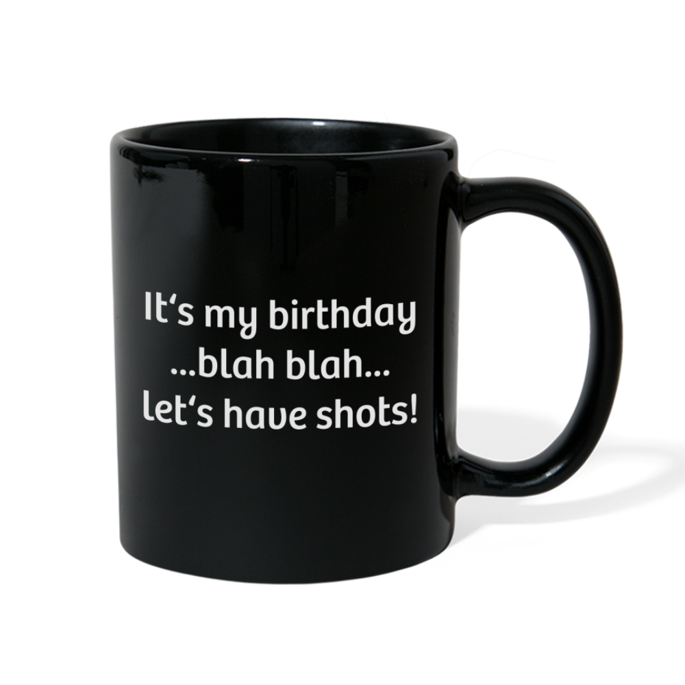 My Birthday Shots Mug - black